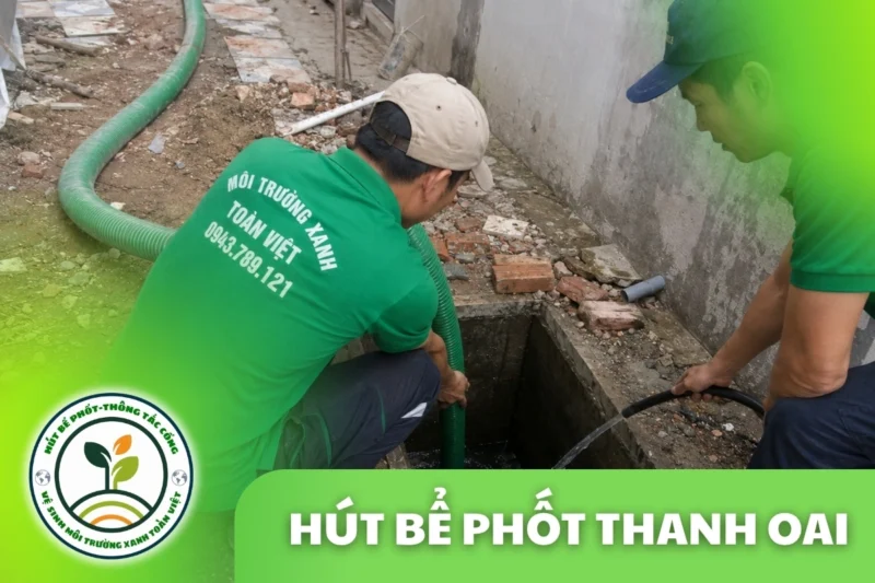 Hút Bể Phốt Thanh Oai Hà Nội – Khảo Sát, Báo Giá Trước