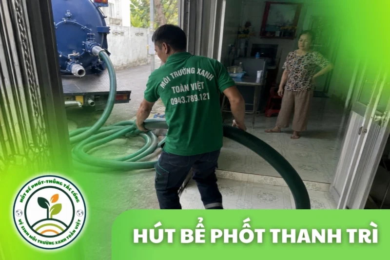 Hút Bể Phốt Thanh Trì Hà Nội – Hút Sạch Trong Một Lần
