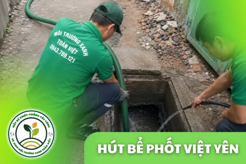 Hút Bể Phốt Việt Yên Bắc Giang – Khu Trọ Công Nhân, Khu Công Nghiệp