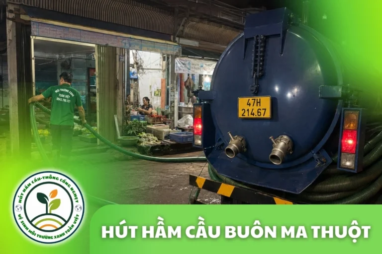 Hút Hầm Cầu Buôn Ma Thuột Báo Giá Theo Khối, Xe Đến Trong 30 Phút