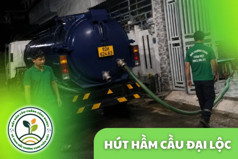 Hút Hầm Cầu Đại Lộc 24/7, Báo Giá Theo Khối | Đến Trong 30 Phút