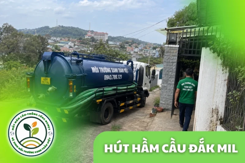 Hút Hầm Cầu Đắk Mil 24/7, Báo Giá Theo Khối | Xanh Toàn Việt