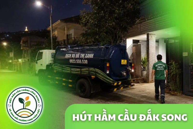 Hút Hầm Cầu Đắk Song | Báo Khối Rõ | Xanh Toàn Việt 9 Hút Hầm Cầu Đắk Song 24/7, Báo Giá Theo Khối | Xanh Toàn Việt