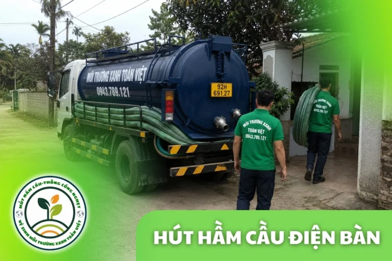 Hút Hầm Cầu Điện Bàn 24/7, Báo Giá Theo Khối | Đến Trong 30 Phút