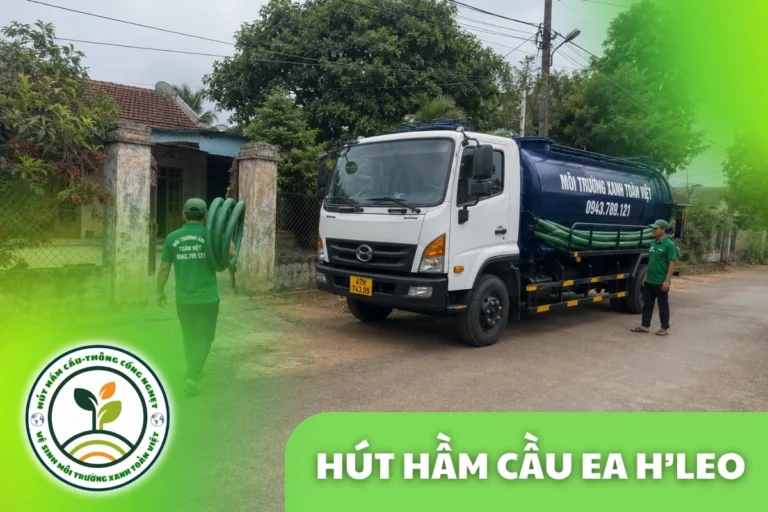 Hút Hầm Cầu Ea H'Leo Tính theo m³, Xe Tận Rẫy 24/7