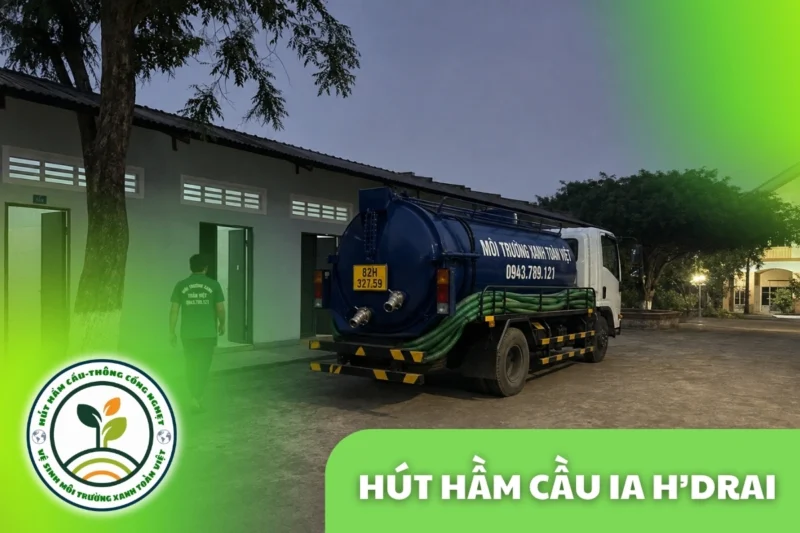 Hút Hầm Cầu Ia H'Drai Kon Tum 24/7, Tính m³ Và Khối 8 Hút Hầm Cầu Ia H'Drai Kon Tum 24/7, Tính m³ Và Khối
