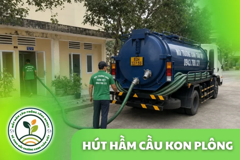 Hút Hầm Cầu Kon Plông Măng Đen 24/7, theo m³ Và Khối
