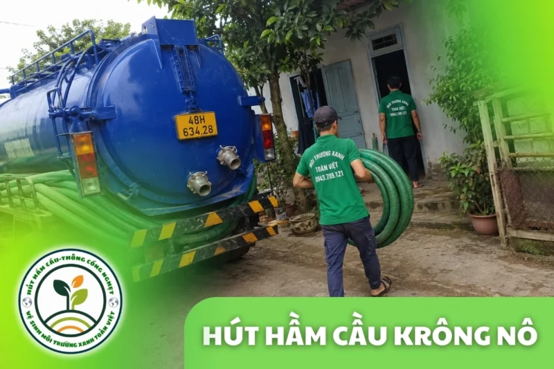 Hút Hầm Cầu Krông Nô 24/7, Báo Giá Theo Khối | Xanh Toàn Việt