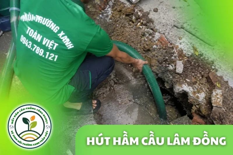 Hút Hầm Cầu Lâm Đồng 24/7 | Điều Phối Theo Đường Vào