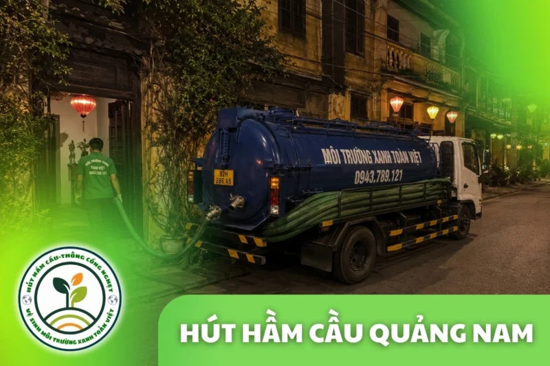 Hút hầm cầu Quảng Nam giá rẻ uy tín | Toàn Việt 27 Hút hầm cầu Quảng Nam: xe bồn và nhân viên trước nhà