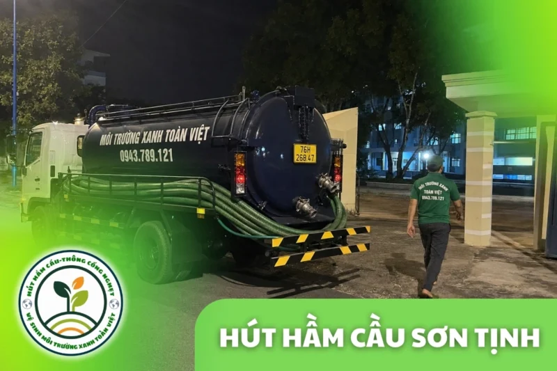 Hút Hầm Cầu Sơn Tịnh 24/7, Báo Giá Theo m³ | Ký Nghiệm Thu