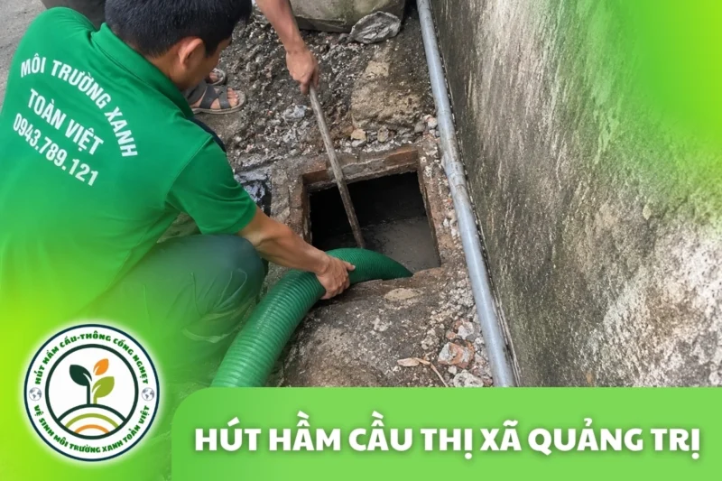 Hút hầm cầu Phường Quảng Trị (Thị Xã Cũ) | 24/7 1 Hút hầm cầu Phường Quảng Trị (Thị Xã Cũ) | 24/7