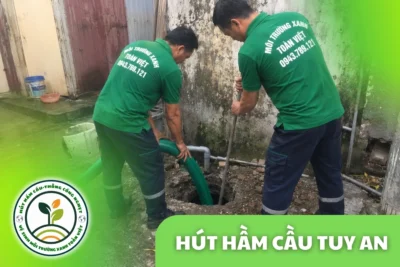 Hút Hầm Cầu Tuy An 24/7 | Khảo Sát Và Báo Giá Trước
