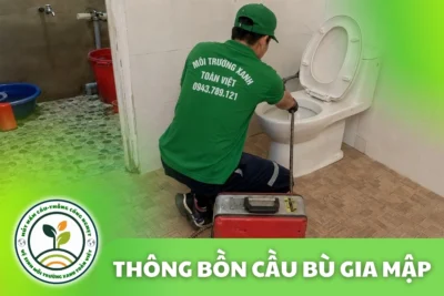 Thông Bồn Cầu Bù Gia Mập Bình Phước – Báo Giá Trước Khi Làm