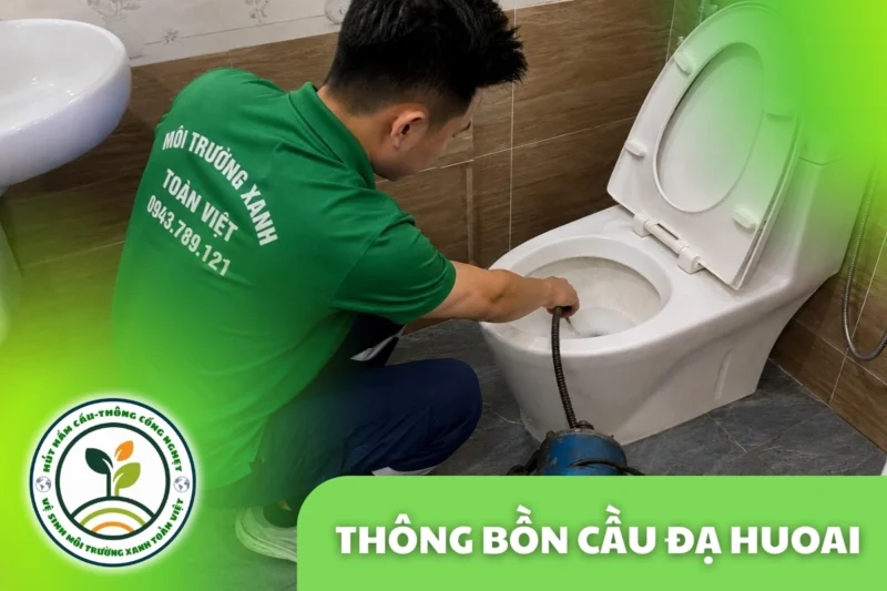 Thông Bồn Cầu Đạ Huoai 24/7 | Kiểm Tra Xả Yếu, Trào Ngược