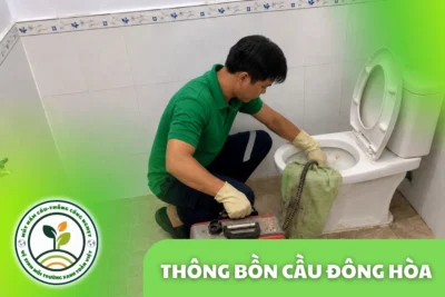 Thông Bồn Cầu Đông Hòa 24/7 | Báo Giá Trước Khi Làm