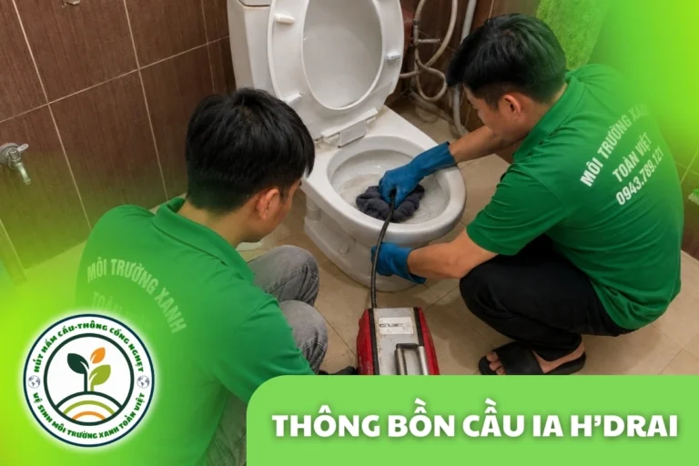 Thông Bồn Cầu Ia H'Drai 24/7 | Báo Giá Trước Khi Làm