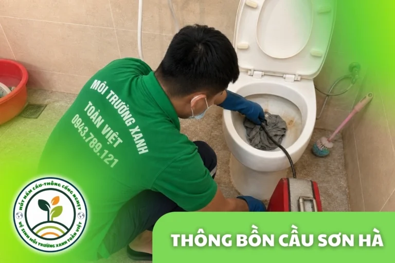Thông Bồn Cầu Sơn Hà 24/7 | Kiểm Tra Xả Yếu, Trào Ngược