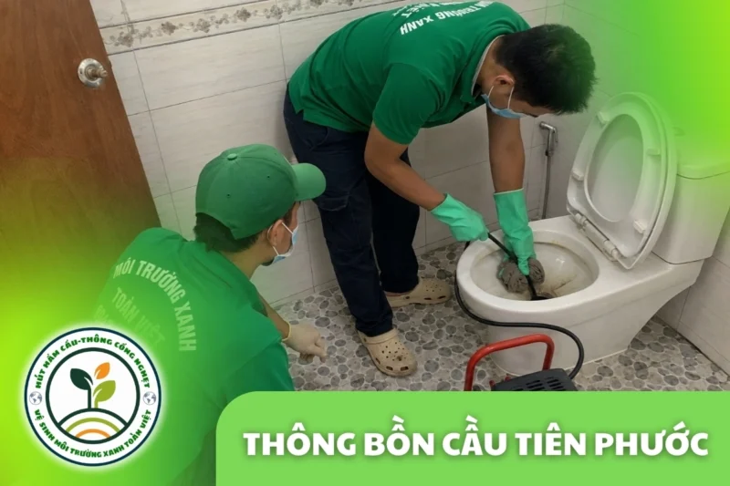 Thông Bồn Cầu Tiên Phước 24/7 | Báo Giá Trước Khi Làm
