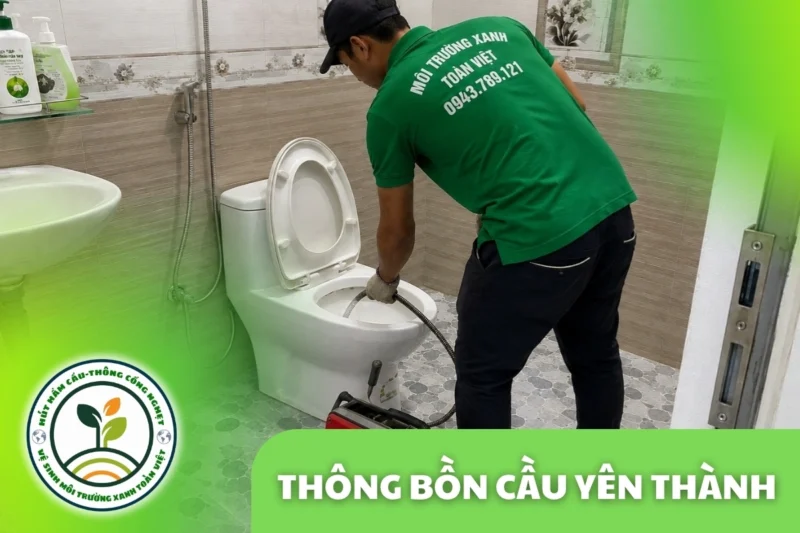 Thông Bồn Cầu Yên Thành 24/7 | Kiểm Tra Đúng Hiện Trạng