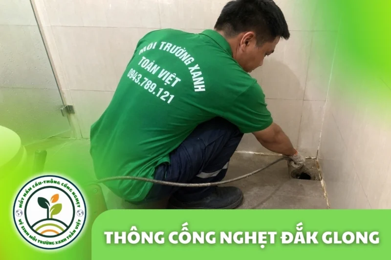 Thông Cống Nghẹt Đắk Glong | Xử Lý Bùn Và Nước Trào