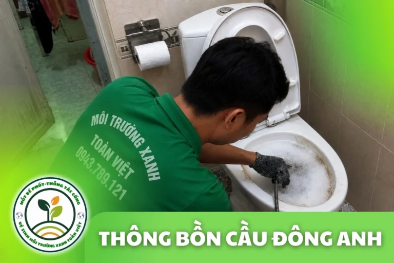 Thông Tắc Bồn Cầu Đông Anh Hà Nội – Đặt Lịch Qua Hotline
