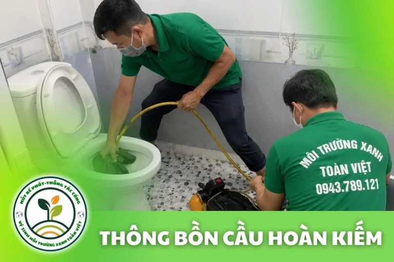 Thông Tắc Bồn Cầu Hoàn Kiếm Hà Nội – Xử Lý Ca Đêm Im Lặng