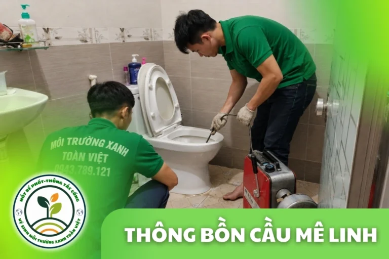 Thông Tắc Bồn Cầu Mê Linh Hà Nội – Xử Lý Bằng Kinh Nghiệm Thực Tế