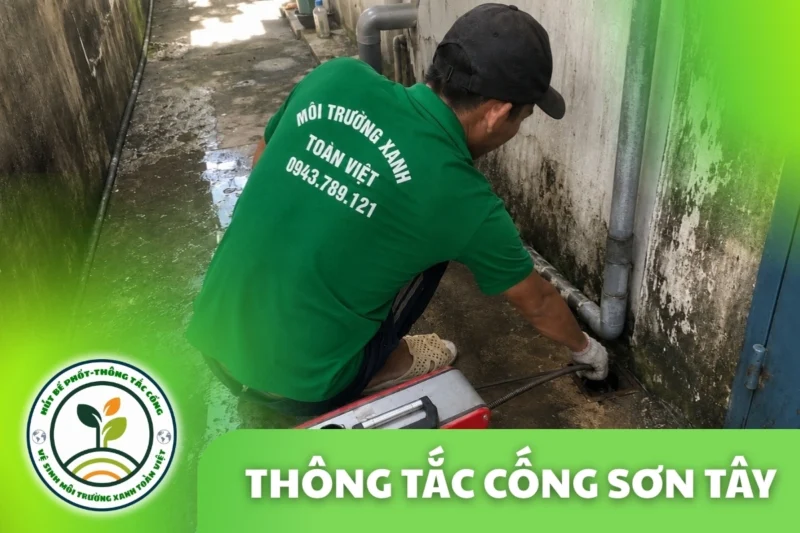 Thông Tắc Cống Tại Sơn Tây | Khơi Tắc | Xanh Toàn Việt 7 Thông Tắc Cống Sơn Tây Hà Nội – Kiểm Tra Hệ Thống Cũ Kỹ