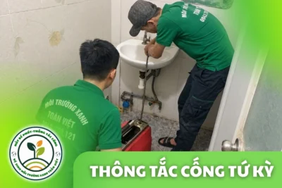 Thông Tắc Cống Tứ Kỳ 24/7, Thợ Đến Nhanh | Môi Trường Xanh