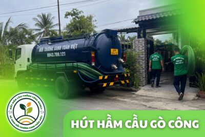 Hút Hầm Cầu Gò Công | Môi Trường Xanh Hút Sạch Không Tái Mùi