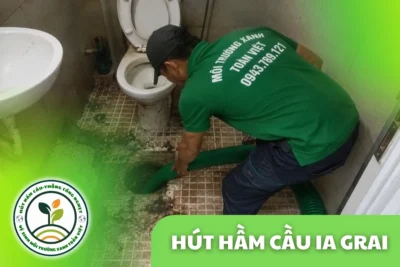 Hút hầm cầu Ia Grai 24/7, xe hút tới tận nơi nhanh