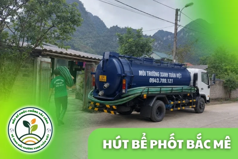 Hút Bể Phốt Tại Bắc Mê Hà Giang, 3 Gói Giá Rõ Ràng 24/7