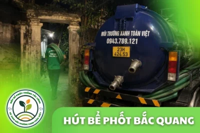 Hút Bể Phốt Tại Bắc Quang Hà Giang, 3 Gói Giá 24/7