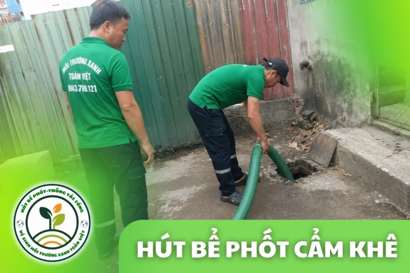 Hút bể phốt Tại Cẩm Khê 24/7 | Môi Trường Xanh Toàn Việt