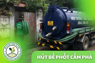 Hút Bể Phốt Tại Cẩm Phả Quảng Ninh, 24/7 | Môi Trường Xanh