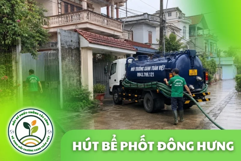 Dịch Vụ Hút Bể Phốt Tại Đông Hưng 24/7, Có Hóa Đơn Đỏ