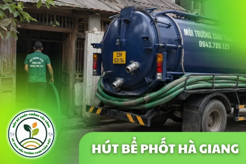 Hút Bể Phốt Hà Giang Khảo Sát Đường Vào Rồi Mới Báo Giá
