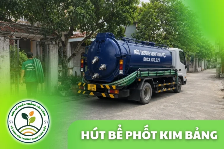 Hút Bể Phốt Kim Bảng Uy Tín 24/7, Khu Tam Chúc Và Ba Sao
