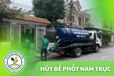 Hút Bể Phốt Tại Nam Trực Sát TP 24/7 | Môi Trường Xanh