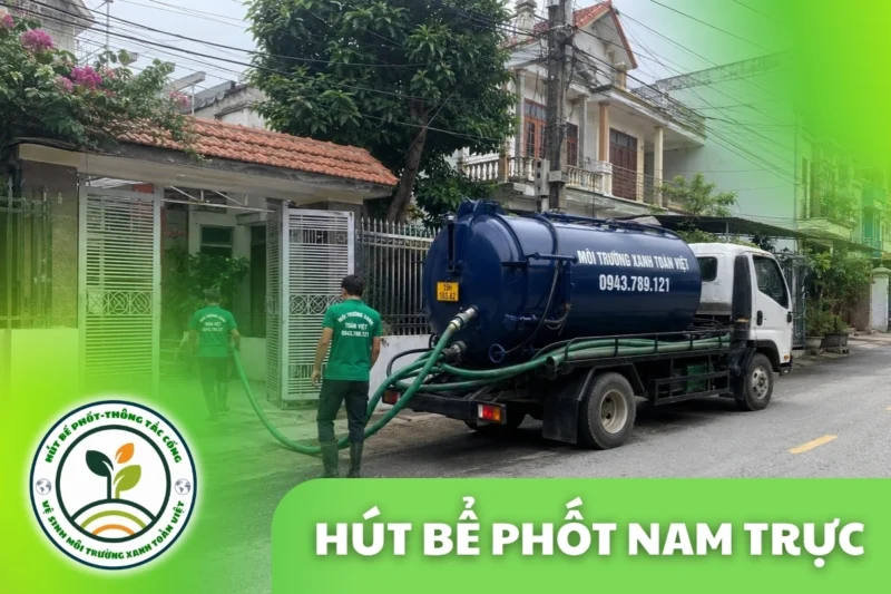 Hút Bể Phốt Tại Nam Trực Sát TP 24/7 | Môi Trường Xanh