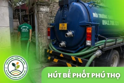 Hút Bể Phốt Tại Phú Thọ 24/7 | Báo Giá Theo m³