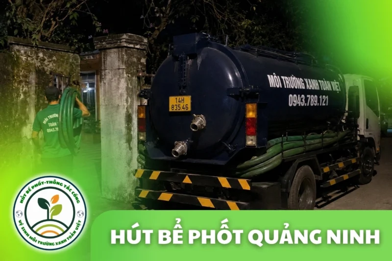 Hút Bể Phốt Tại Quảng Ninh 24/7, Báo Giá Theo m³