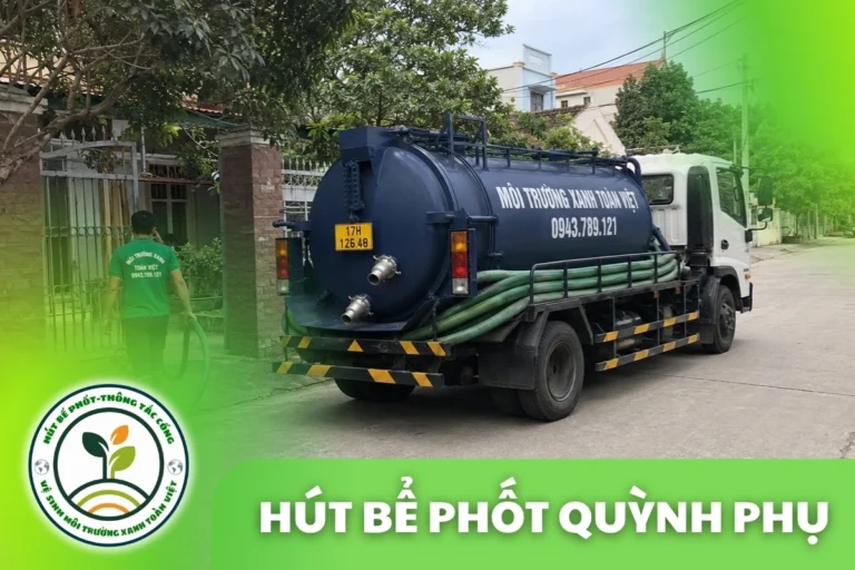 Hút Bể Phốt Tại Quỳnh Phụ 24/7, Có Hóa Đơn | Xanh Toàn Việt
