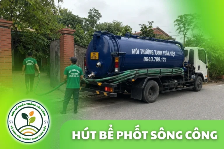 Hút Bể Phốt Tại Sông Công 24/7, Báo Giá Trước Khi Hút
