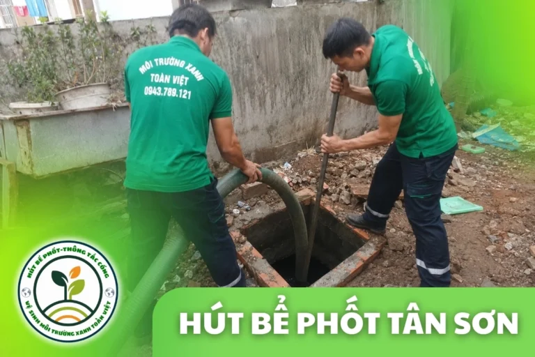 Hút Bể Phốt Tại Tân Sơn 24/7 | Môi Trường Xanh Toàn Việt
