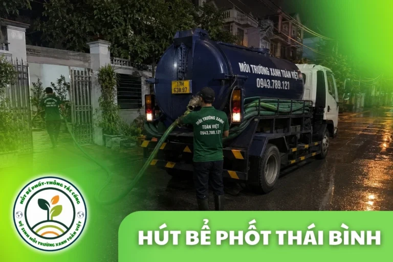 Hút Bể Phốt Tại Thái Bình Cho Nhà Dân, Khu Trọ, Cơ Sở