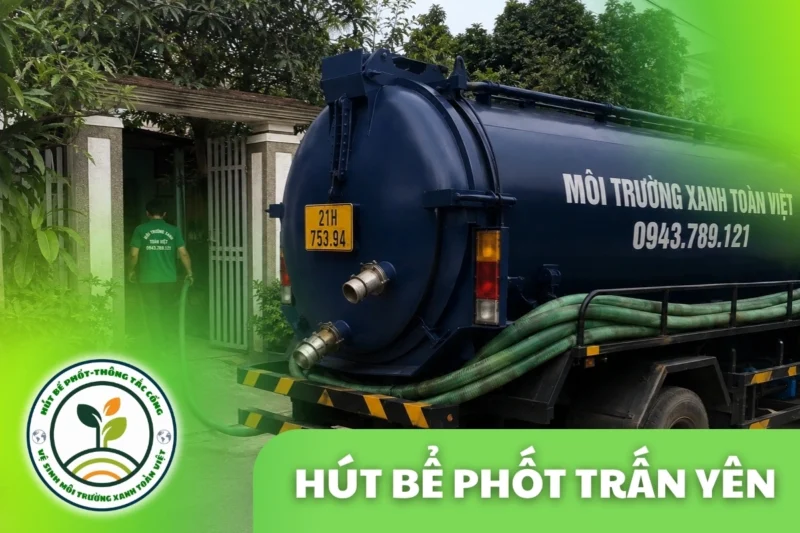 Hút Bể Phốt Trấn Yên Yên Bái – Nhà Vườn Ven Sông Hồng