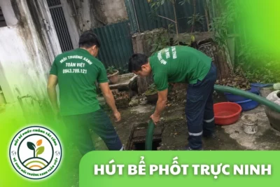 Hút Bể Phốt Trực Ninh 24/7 | Môi Trường Xanh Toàn Việt