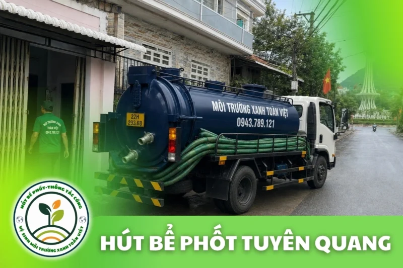 Hút Bể Phốt Tại Tuyên Quang – Kiểm Tra Đường Vào, Báo Giá Trước